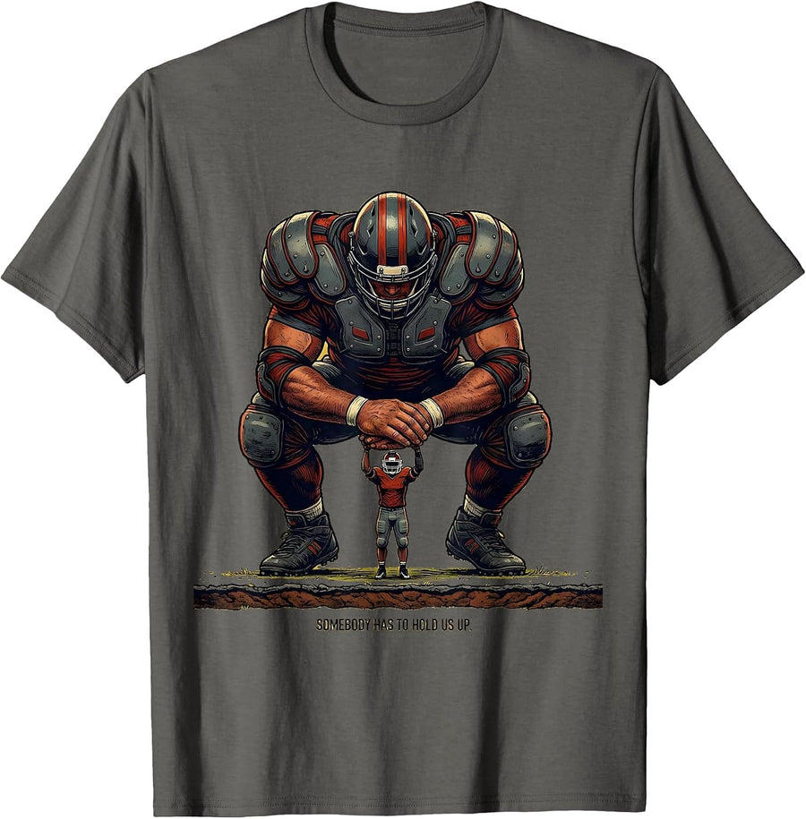 Somebody Has To Hold Us Up Funny Football Lineman Humor T-Shirt - Asphalt Grey