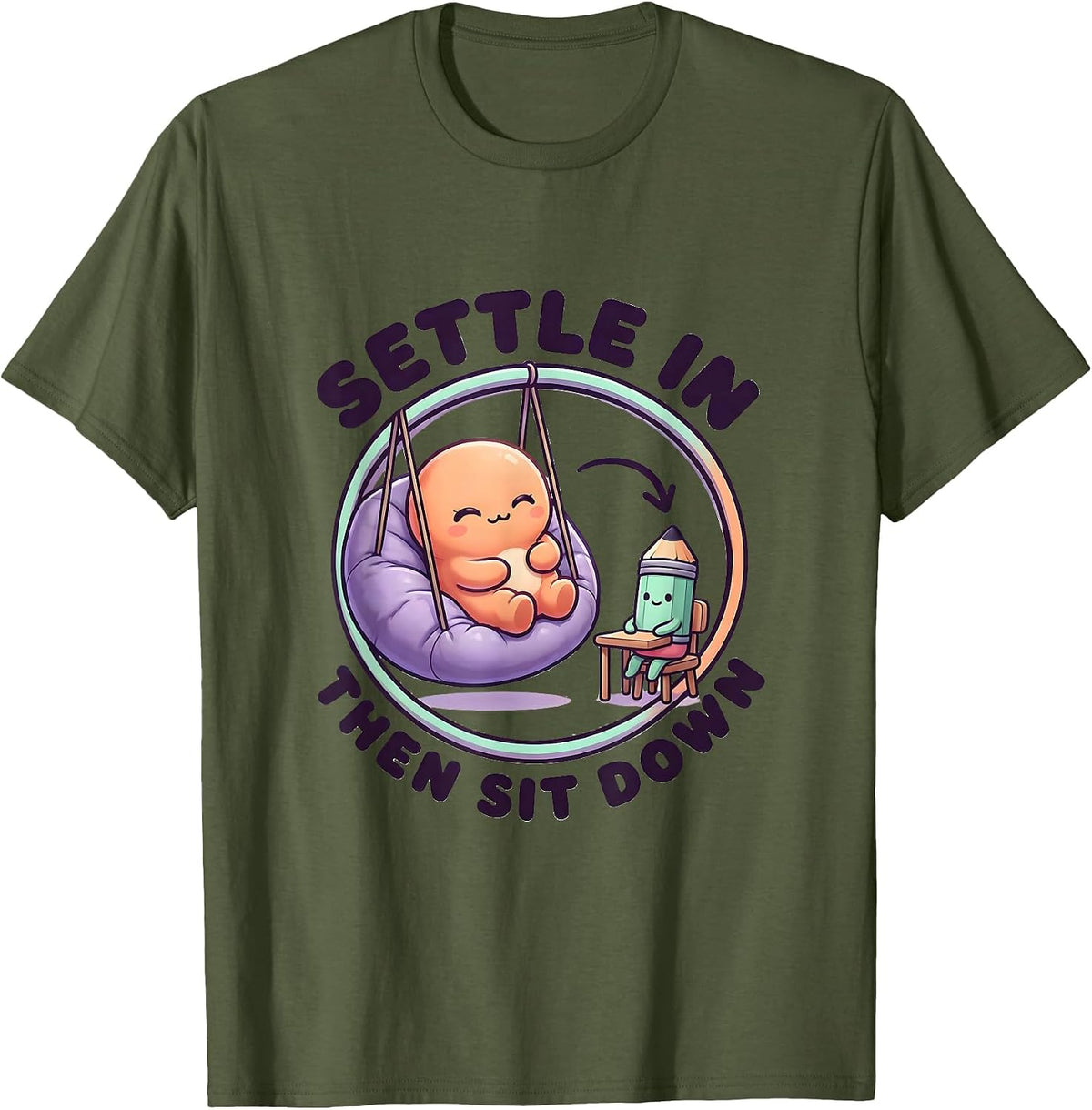 Men's Settle In, Then Sit Down Cute Kawaii Occupational Therapy T-Shirt - Olive Green