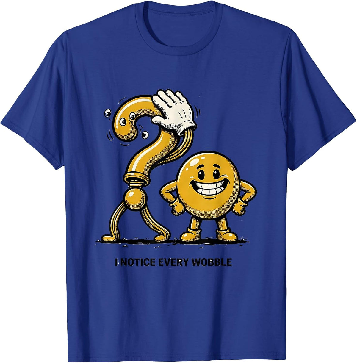 I Notice Every Wobble Funny Grammar Teacher Punctuation T-Shirt - Royal Blue