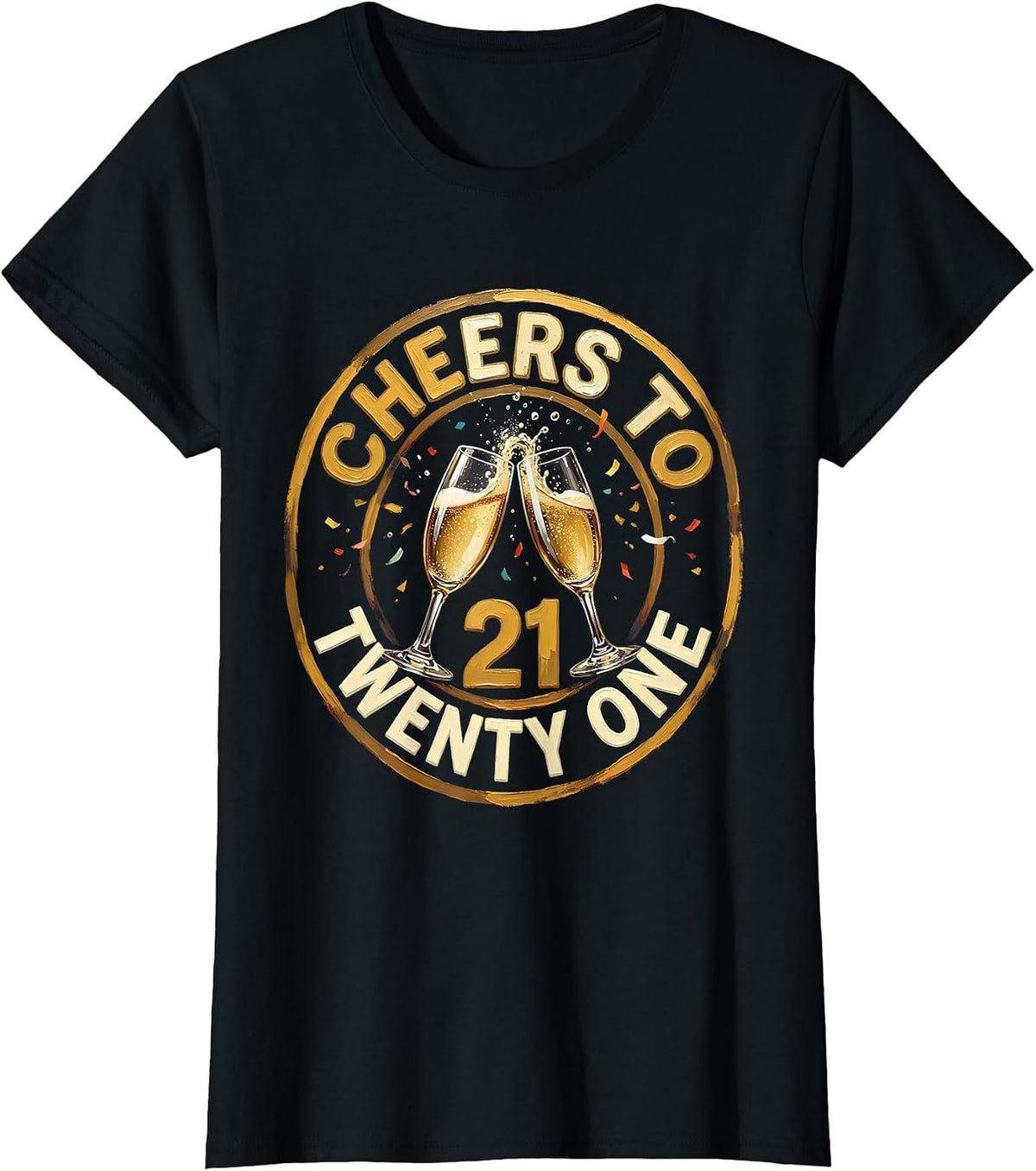 Cheers to Twenty One 21st Birthday Design T-Shirt - Black
