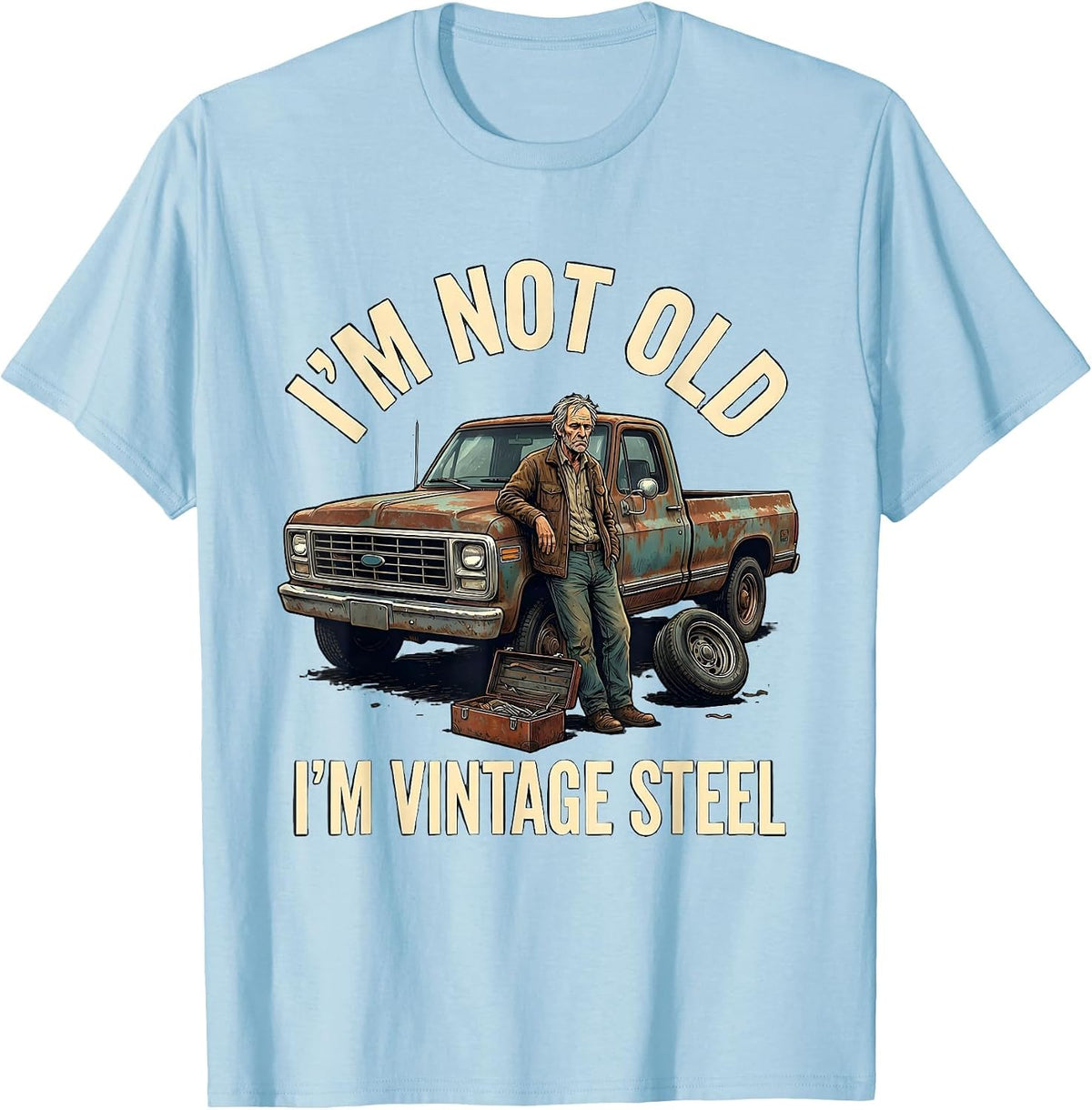 Men's I'm Not Old I'm Vintage Steel Funny Classic Car Guy Humor T-Shirt - Baby Blue