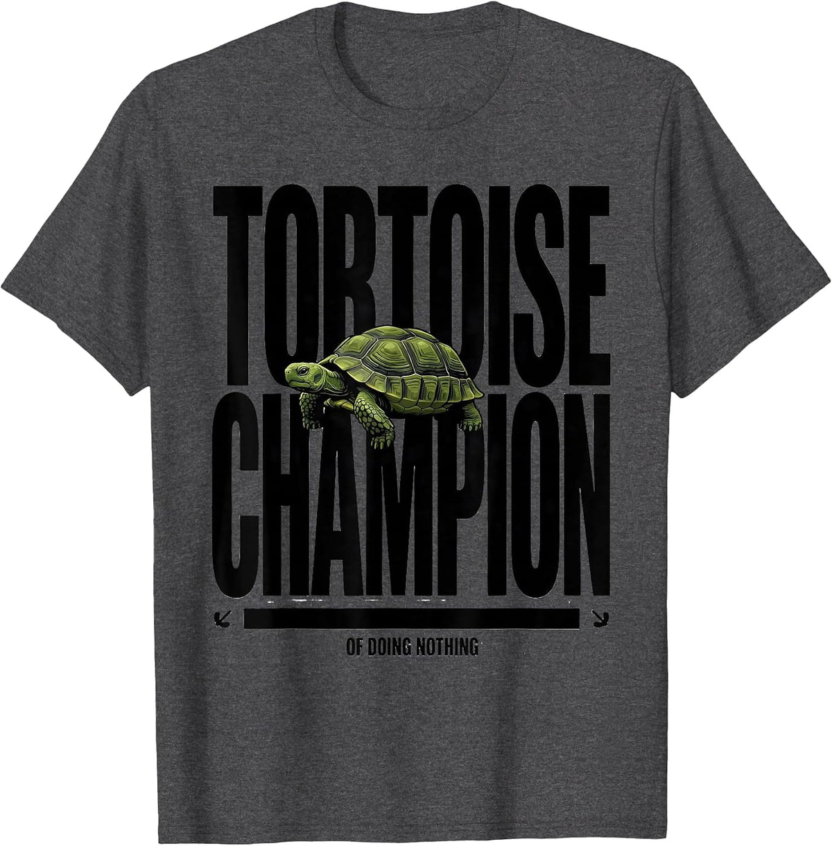 Tortoise: Champion of Doing Nothing Funny Tortoise Lover T-Shirt - Dark Heather Grey
