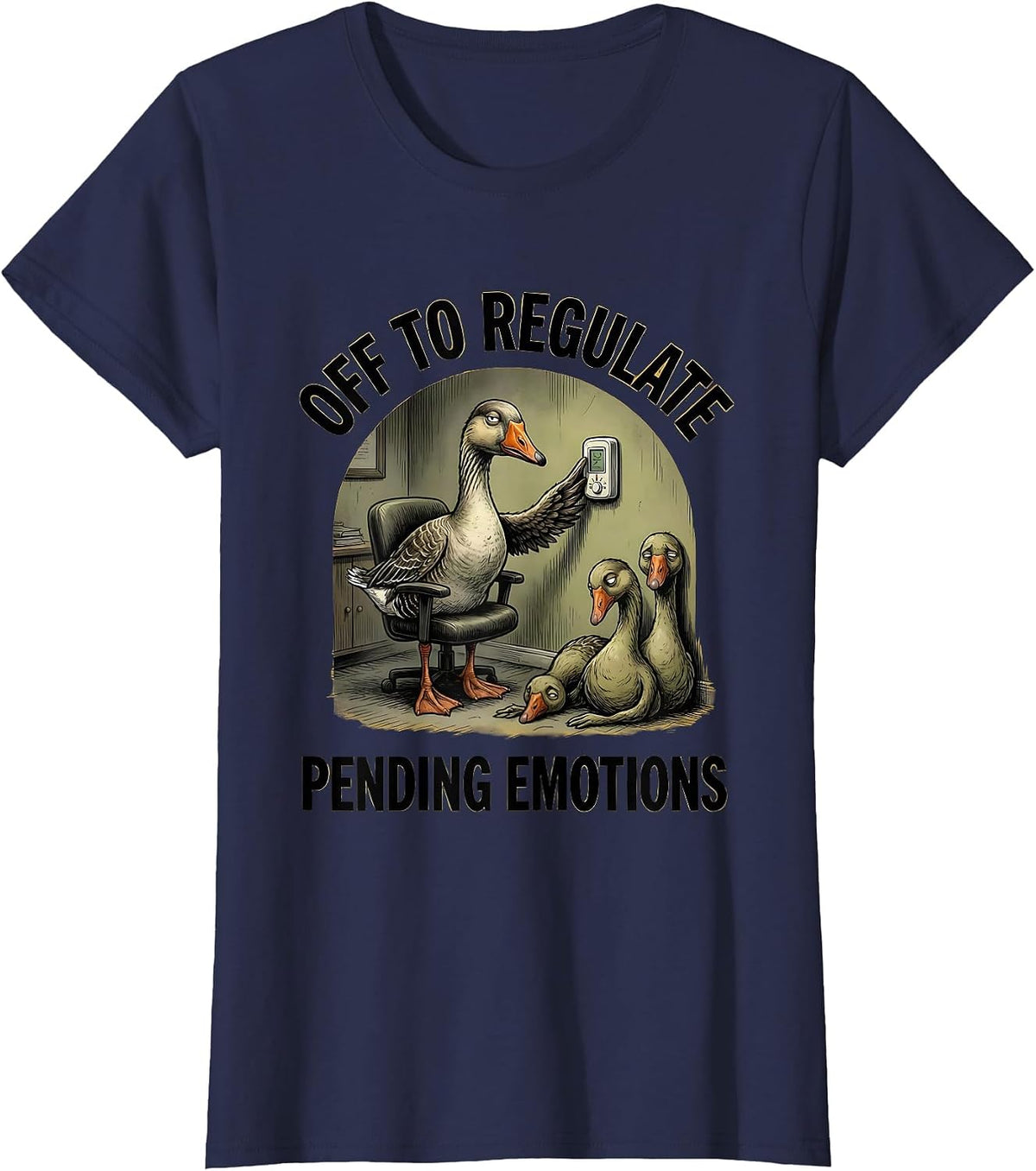 Women's Off to Regulate Pending Emotions Funny Goose Mental Health T-Shirt - Navy Blue