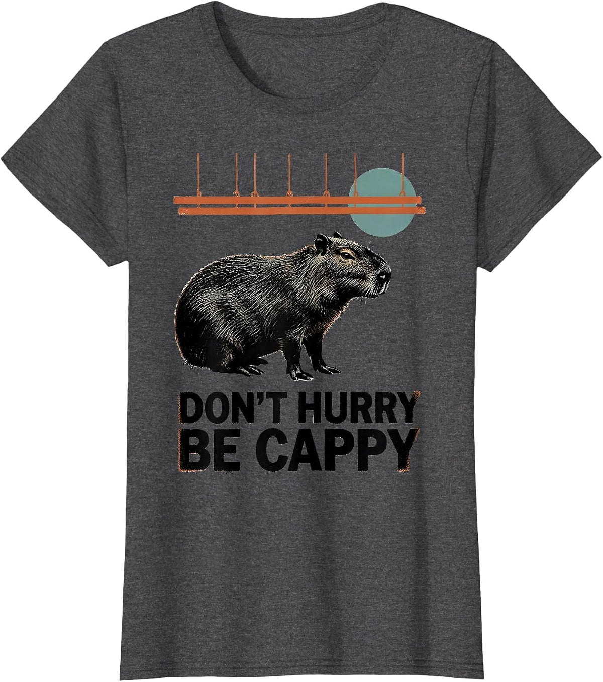 Women's Don't Hurry, Be Cappy Funny Capybara Animal Humor T-Shirt - Dark Heather Grey