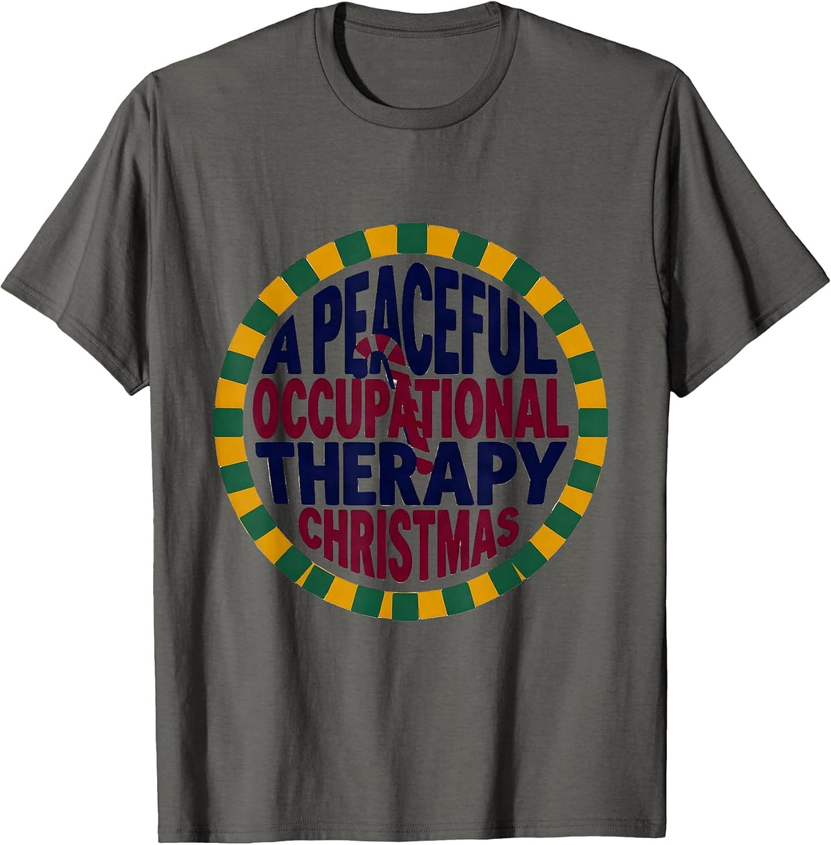 Men's A Peaceful Occupational Therapy Christmas Funny T-Shirt - Asphalt Grey