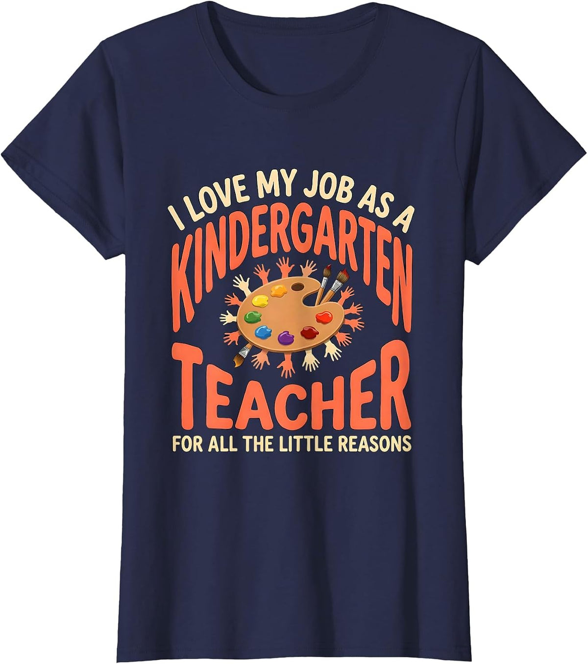 Women's I Love My Job As A Kindergarten Teacher Humor T-Shirt - Navy Blue