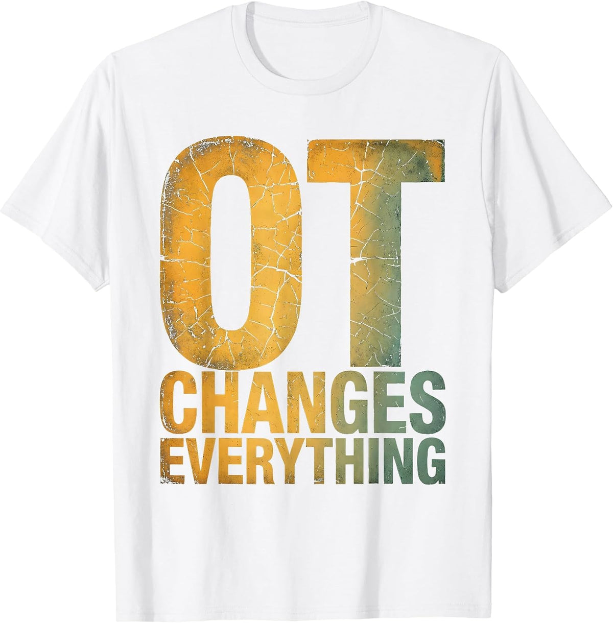 Men's OT Changes Everything Occupational Therapy Design T-Shirt - White