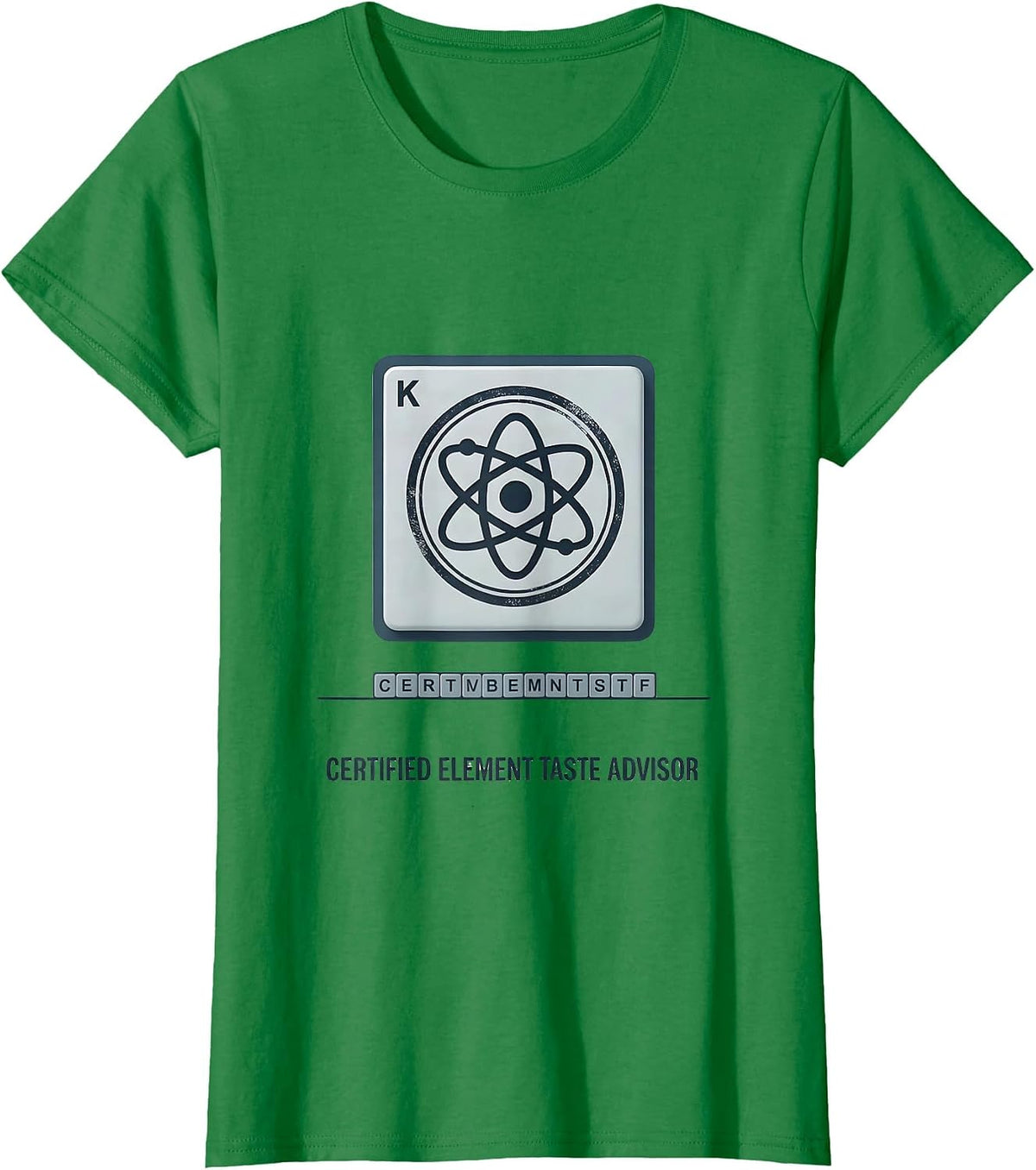 Women's Certified Element Taste Advisor Funny Science Teacher Humor T-Shirt - Kelly Green