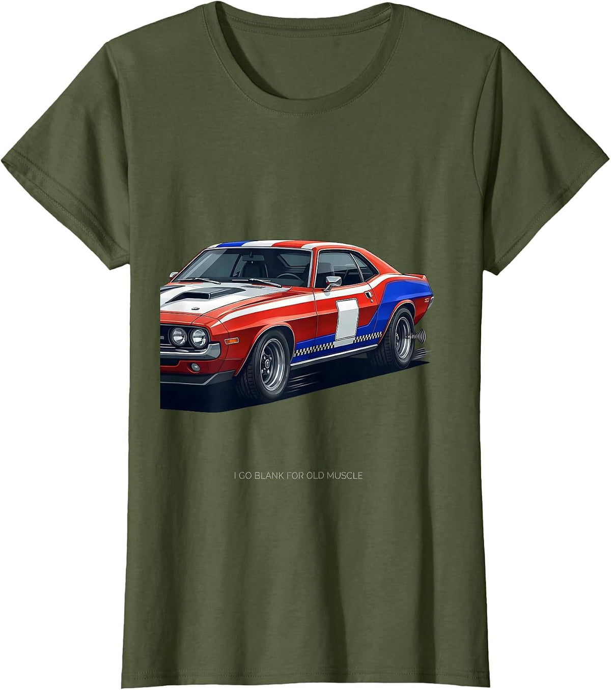 Women's I Go Blank For Old Muscle Racing Livery Classic Car T-Shirt - Olive Green