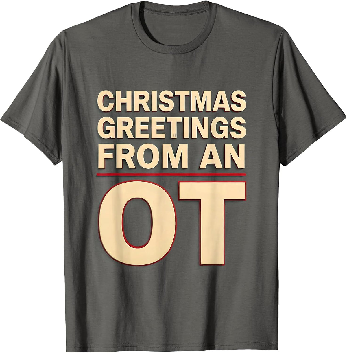 Christmas Greetings From An OT Funny Occupational Therapy T-Shirt - Asphalt Grey