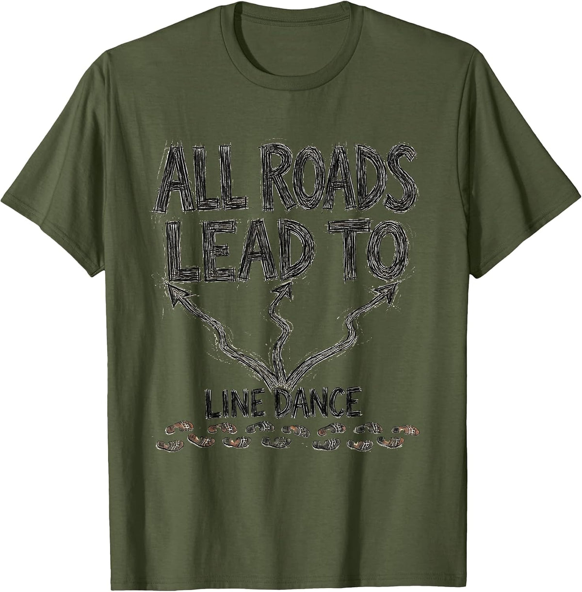 Men's All Roads Lead To Line Dance Funny Line Dance Group Humor T-Shirt - Olive Green