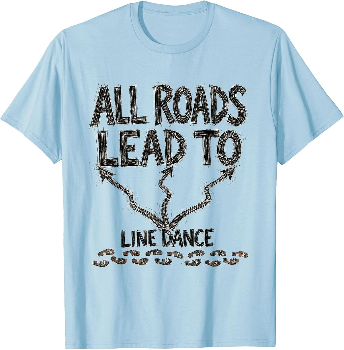 Men's All Roads Lead To Line Dance Funny Line Dance Group Humor T-Shirt - Baby Blue