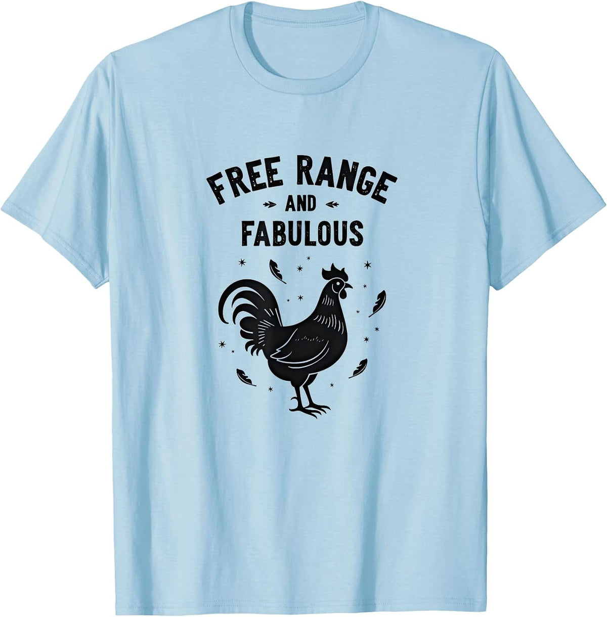 Free Range and Fabulous Chicken Design T-Shirt - Baby Blue