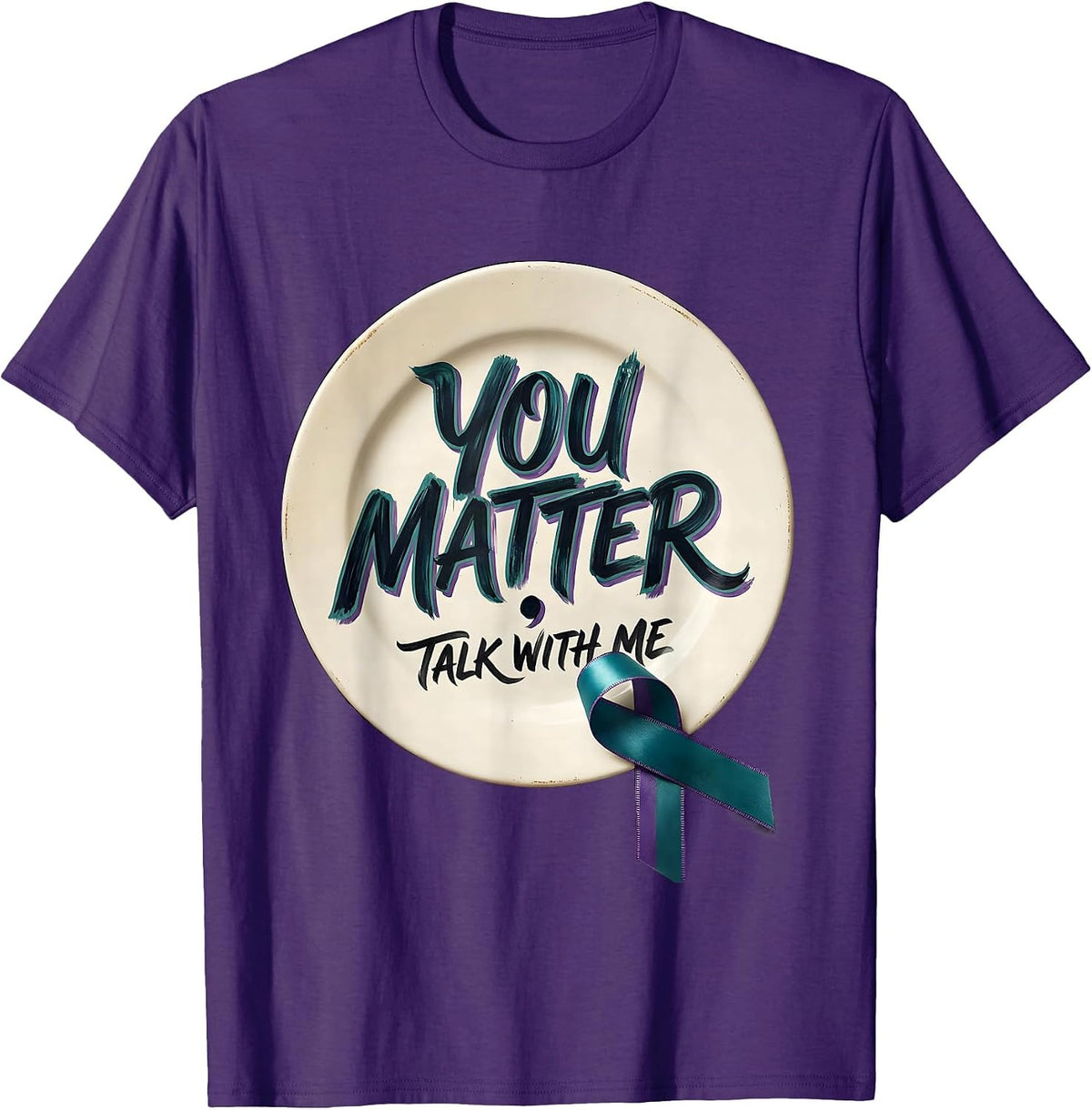 You Matter Talk With Me Teal Purple Awareness Ribbon Support T-Shirt - Purple
