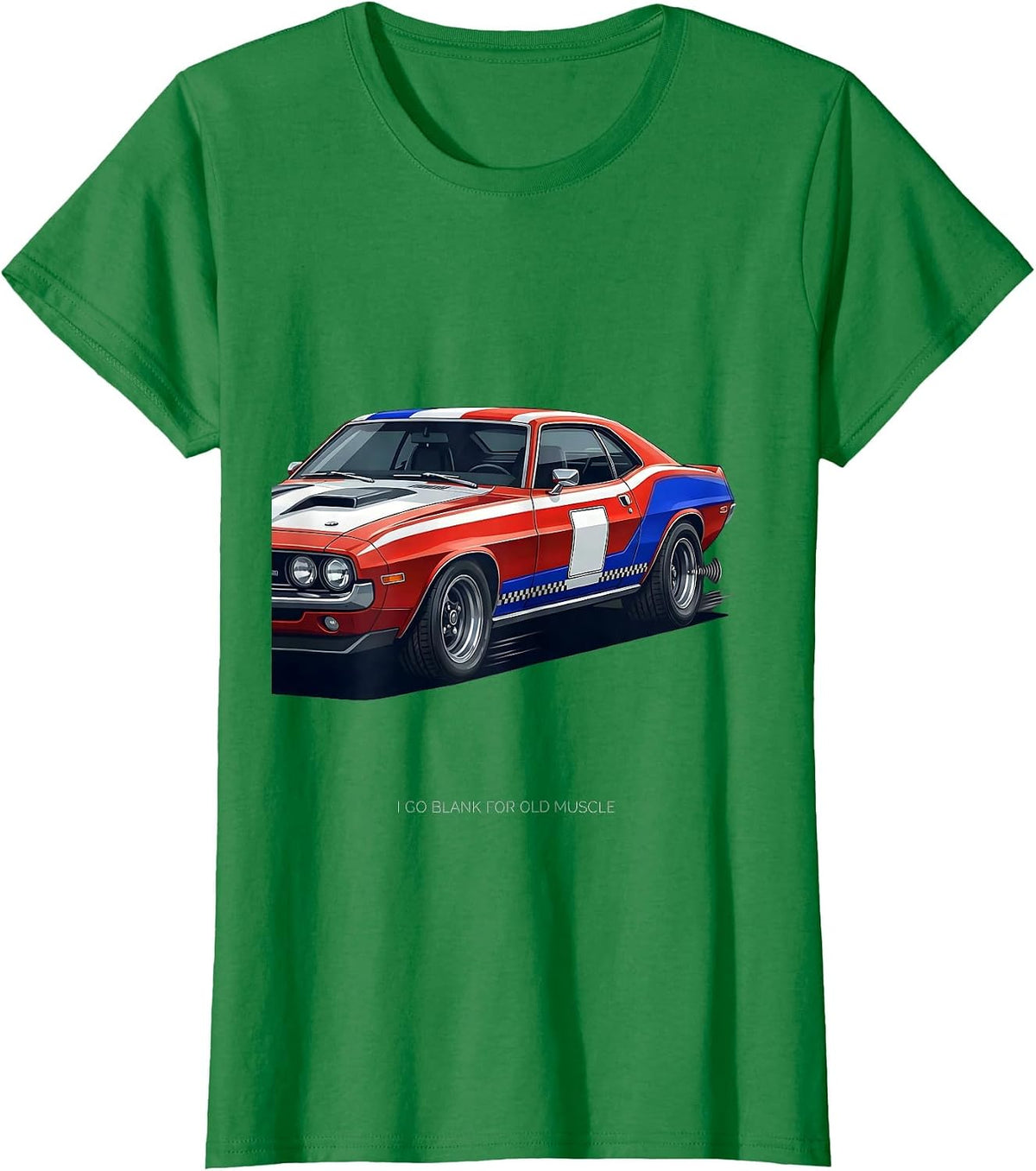 Women's I Go Blank For Old Muscle Racing Livery Classic Car T-Shirt - Kelly Green