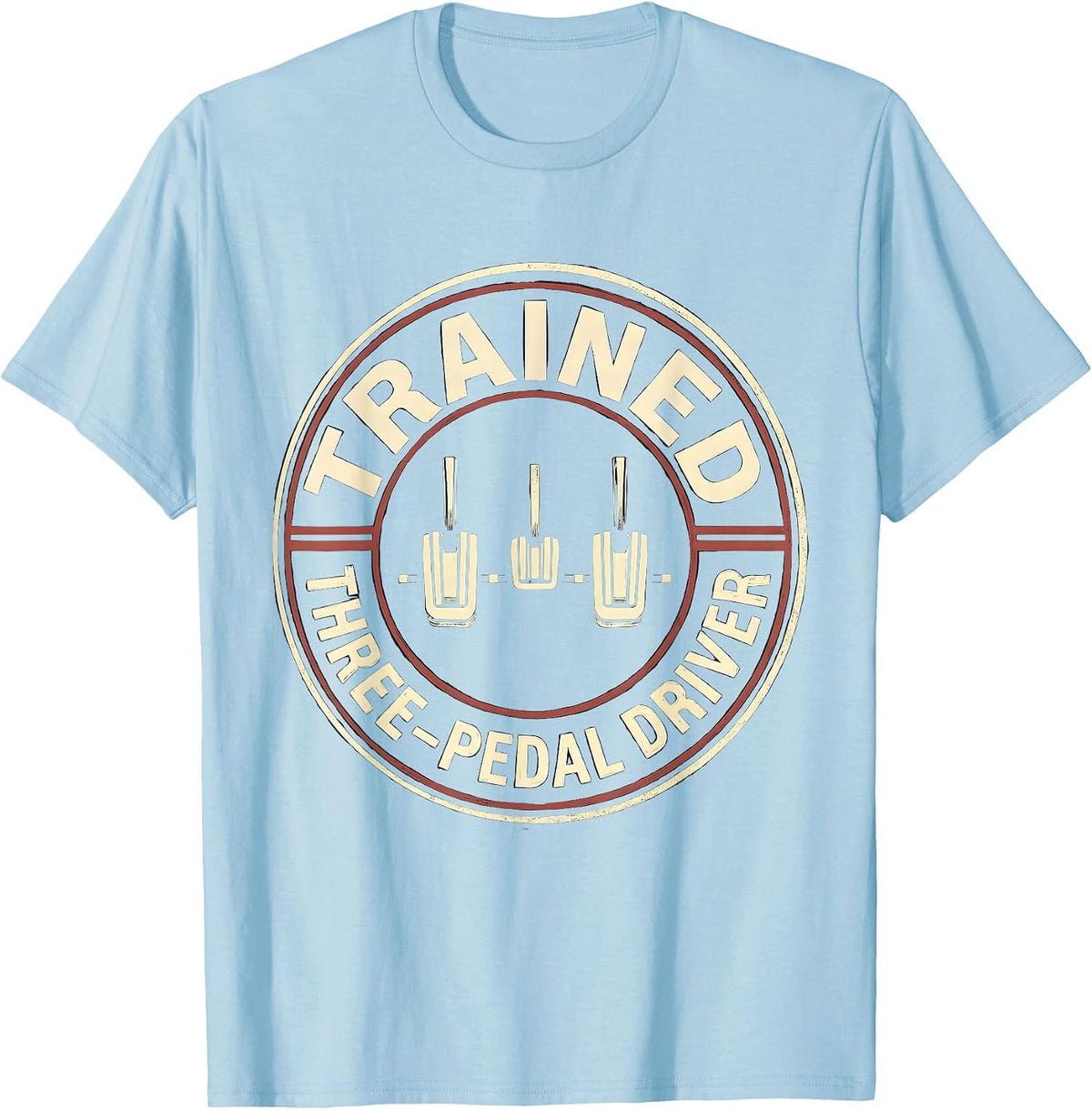 Men's Trained Three-Pedal Driver Manual Transmission Car Guy Humor T-Shirt - Baby Blue