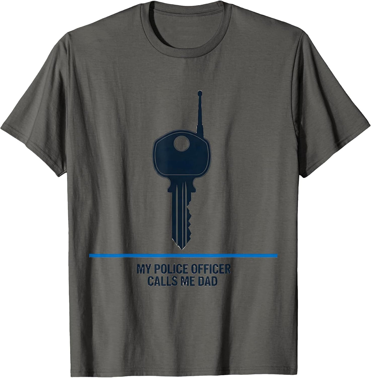 My Police Officer Calls Me Dad Thin Blue Line Family Humor T-Shirt - Asphalt Grey
