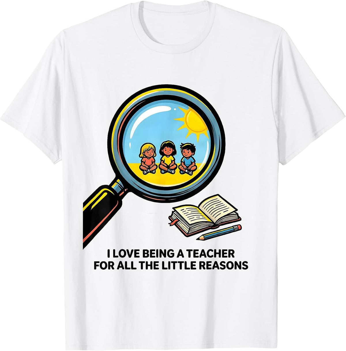 Men's I Love Being A Teacher For All The Little Reasons Funny T-Shirt - White