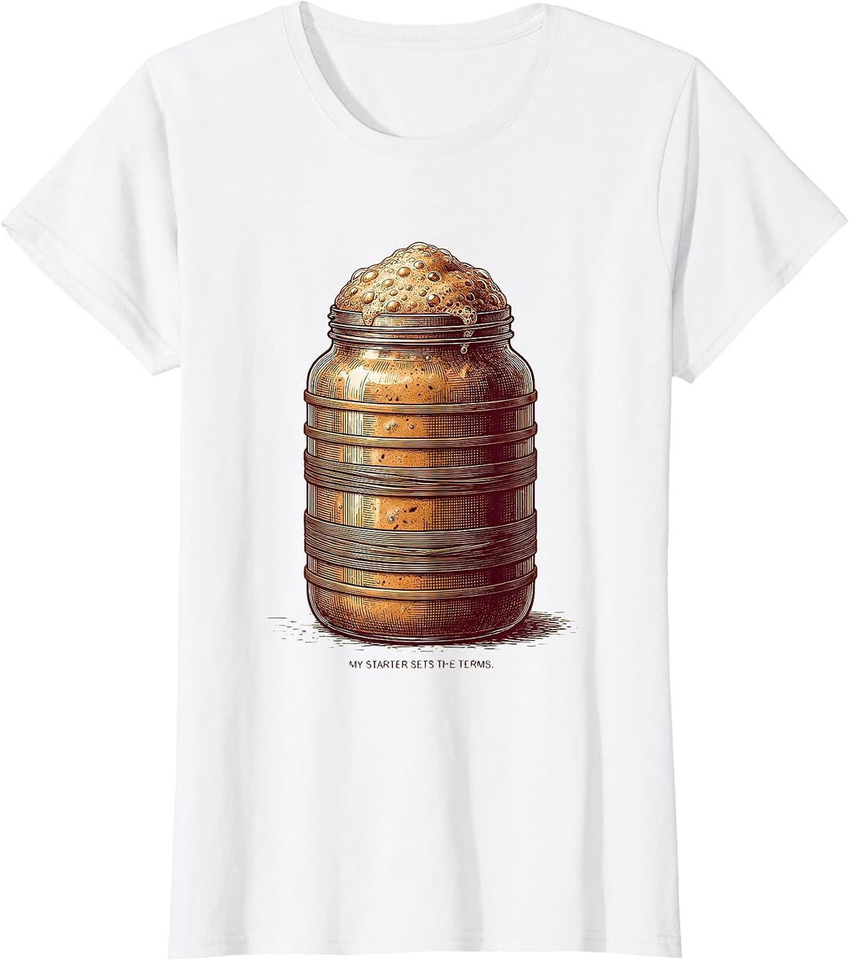 Women's My Starter Sets The Terms Funny Sourdough Baker Baking Gift T-Shirt - White