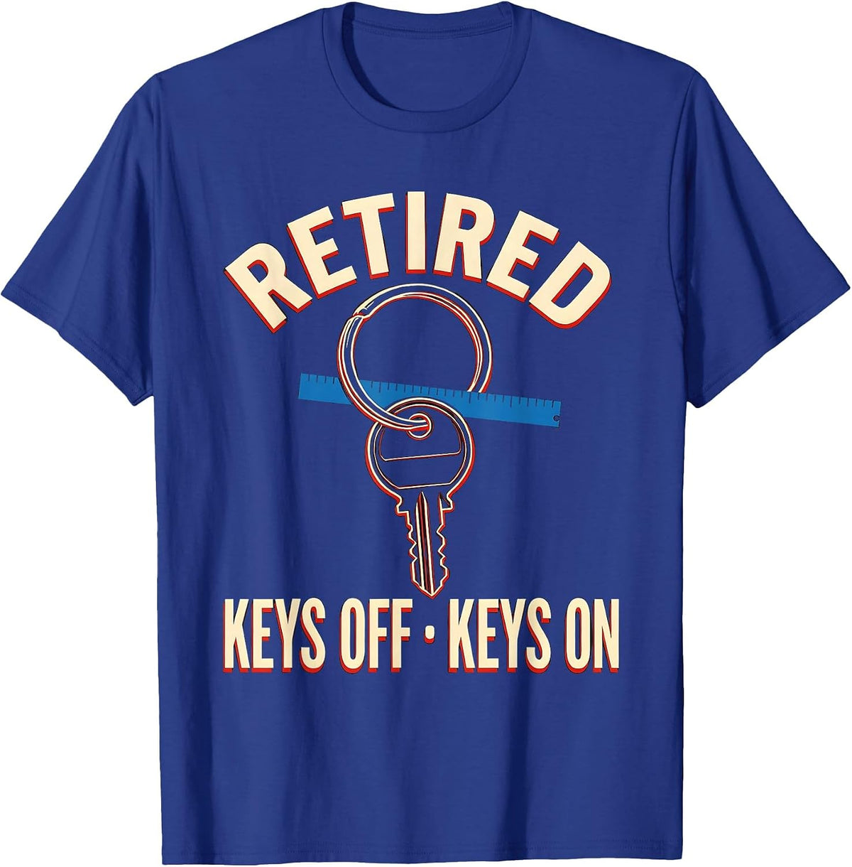 Men's Retired: Keys Off, Keys On Funny Police Officer Retirement T-Shirt - Royal Blue