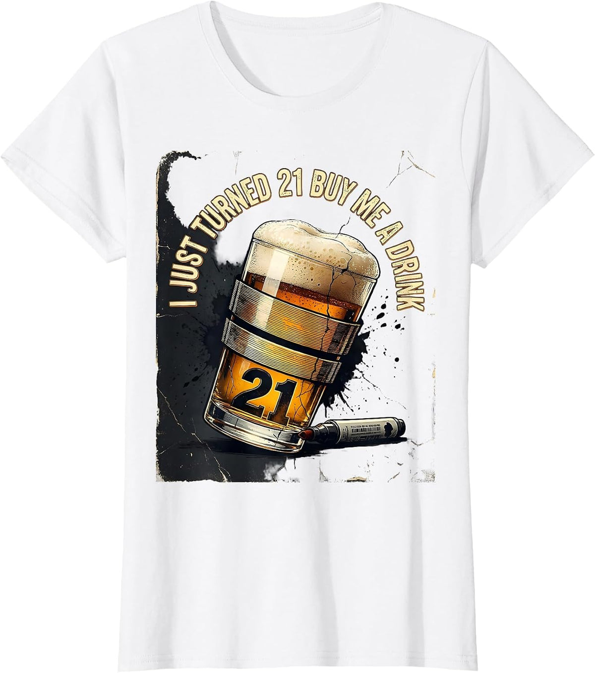 I Just Turned 21 Buy Me A Drink Funny Distressed 21st T-Shirt - White