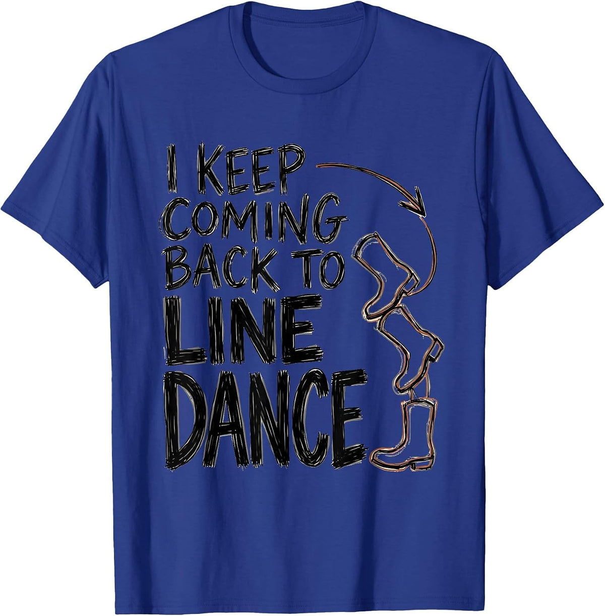 Men's I Keep Coming Back To Line Dance Funny Line Dancer Gift T-Shirt - Royal Blue