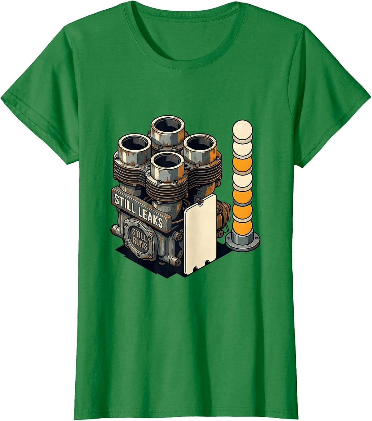 Still Leaks, Still Runs Vintage Muscle Car Drag Racing T-Shirt - Kelly Green
