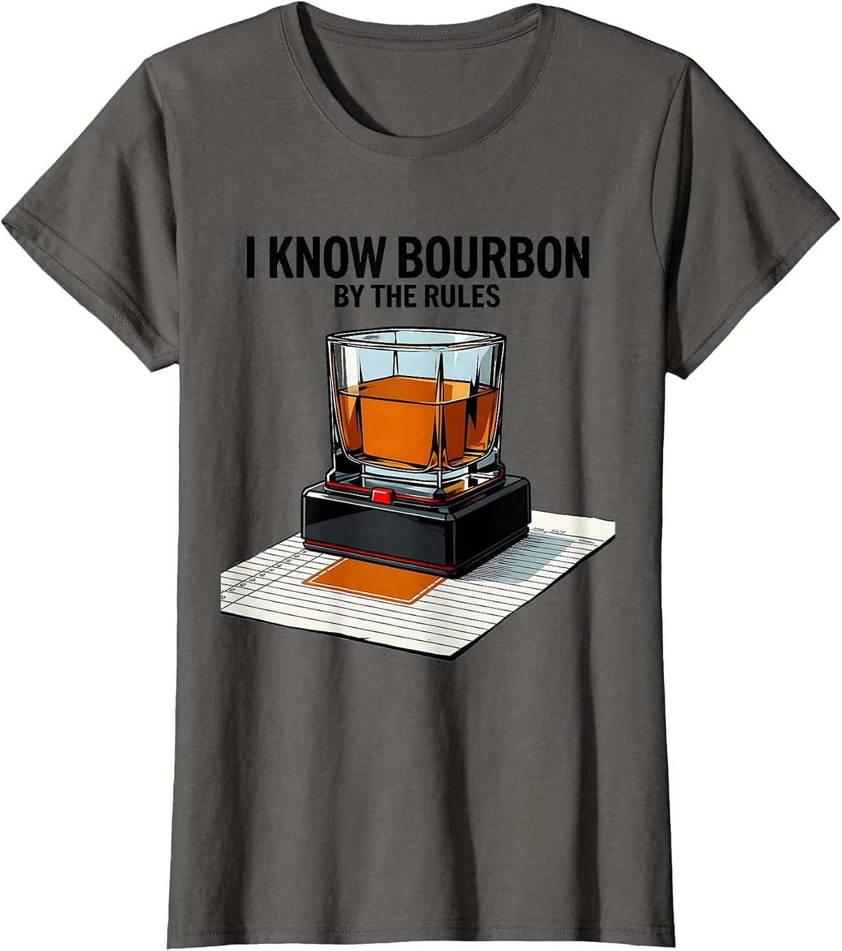 Women's I Know Bourbon By The Rules Funny Bourbon Lover Drinking T-Shirt - Asphalt Grey