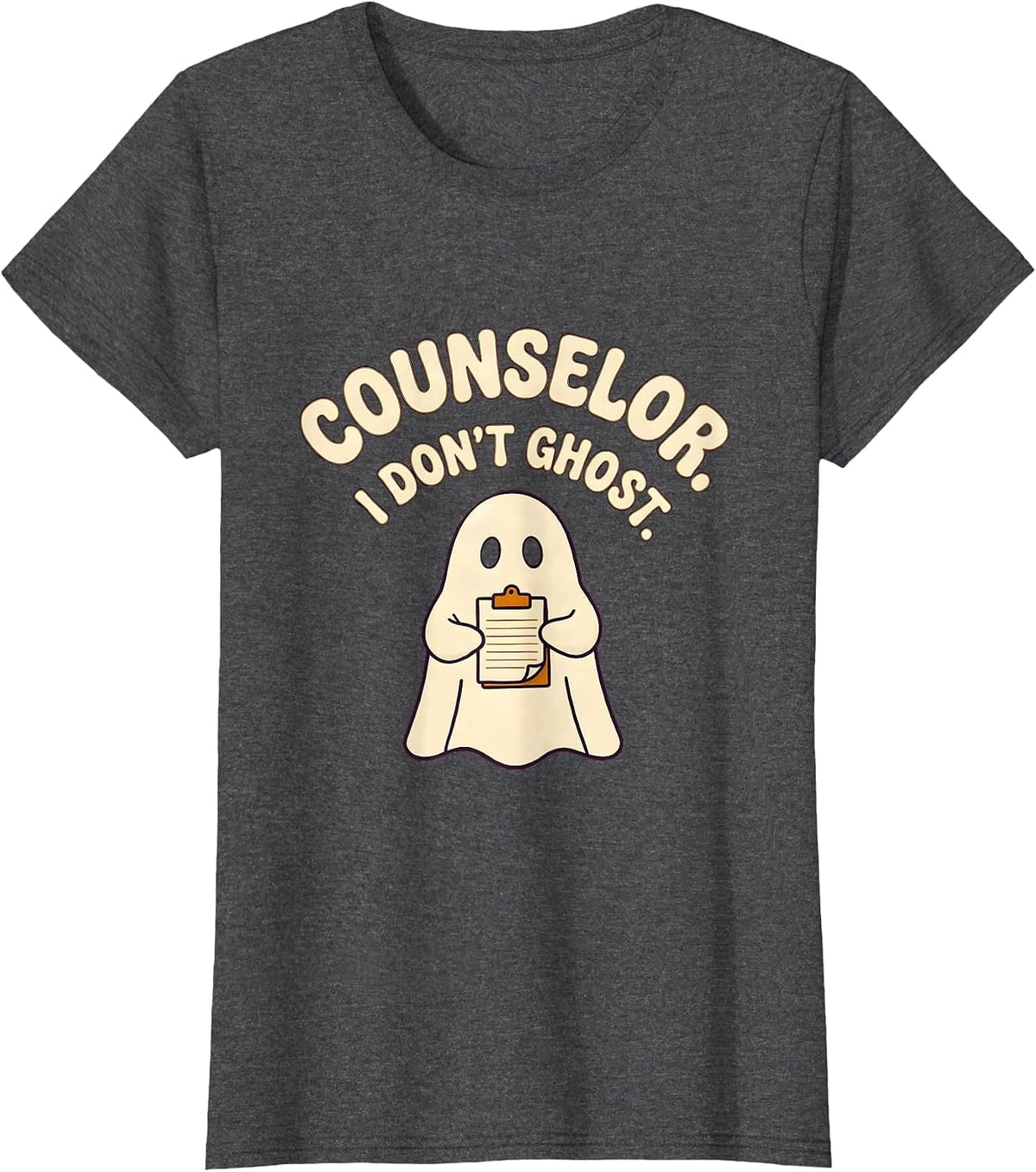 Women's Counselor I Don't Ghost Mental Health Halloween Awareness T-Shirt - Dark Heather Grey