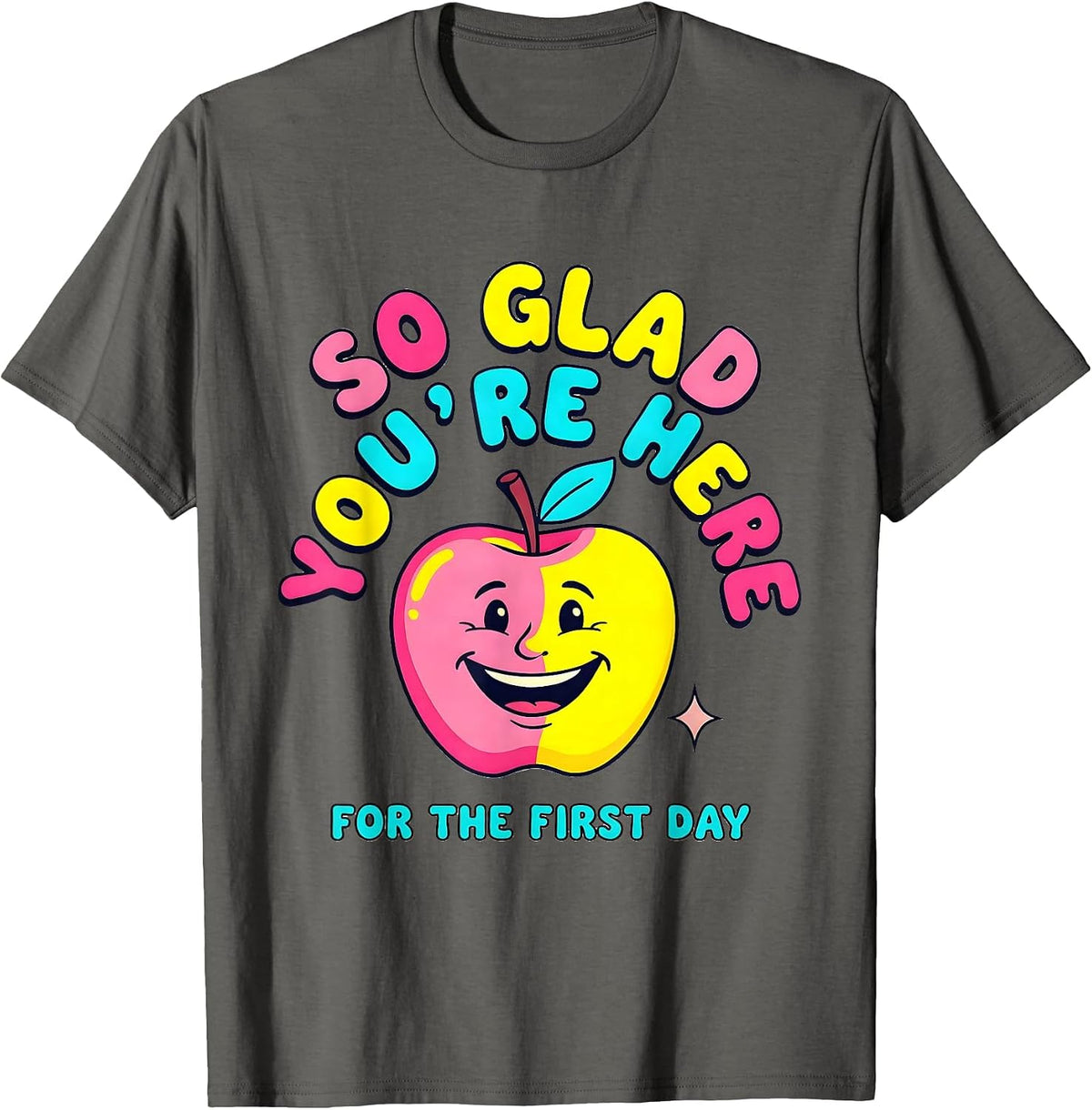 So Glad You're Here For The First Day Funny Teacher Back T-Shirt - Asphalt Grey