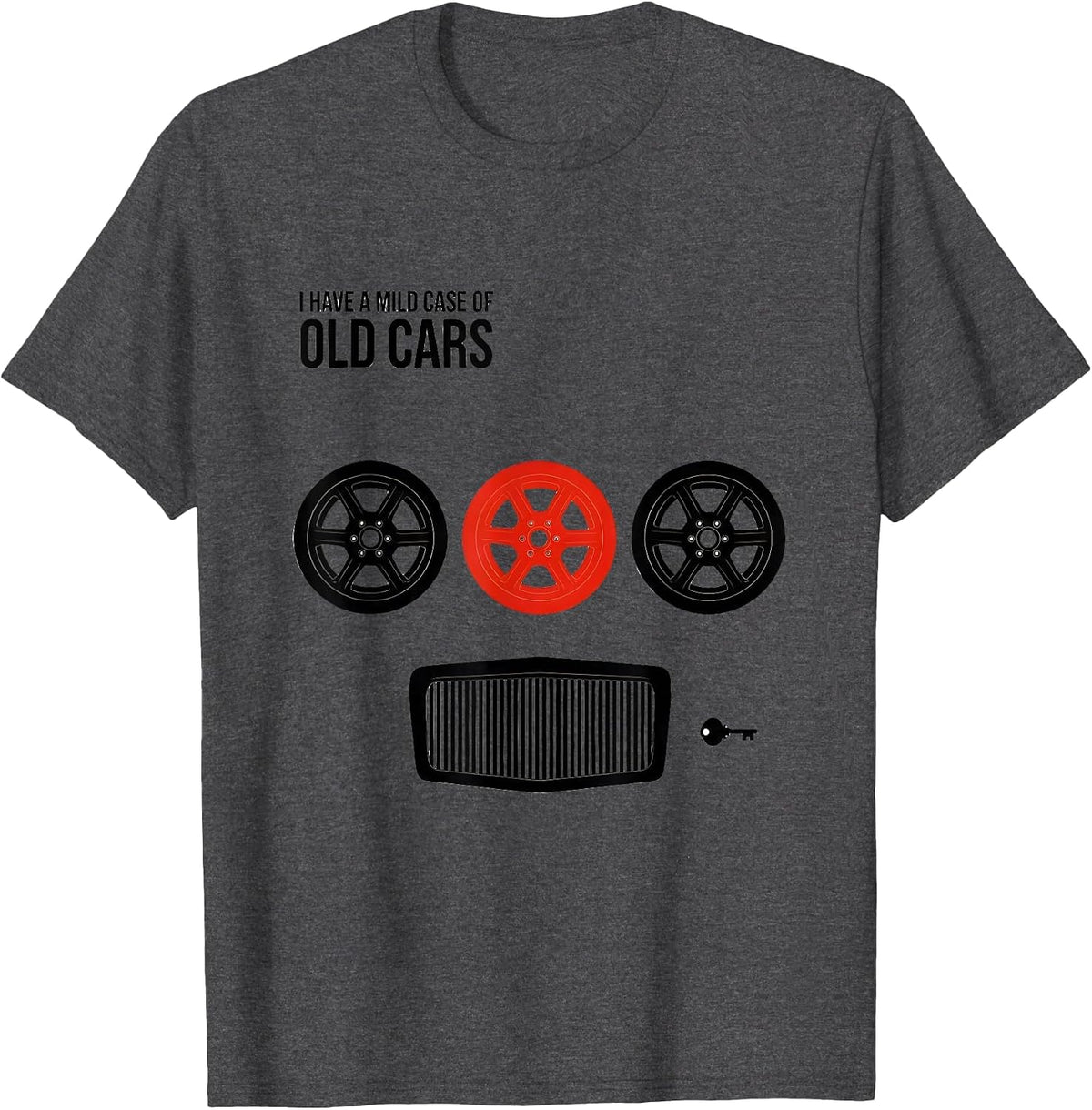 I Have A Mild Case Of Old Cars Funny Car Guy Classic Car T-Shirt - Dark Heather Grey