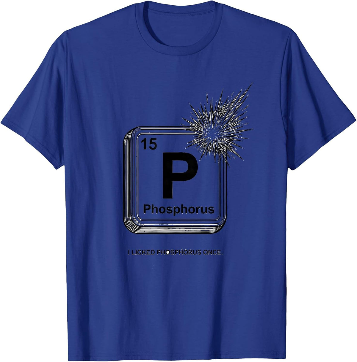 Men's I Licked Phosphorus Once Funny Periodic Table Science T-Shirt - Royal Blue