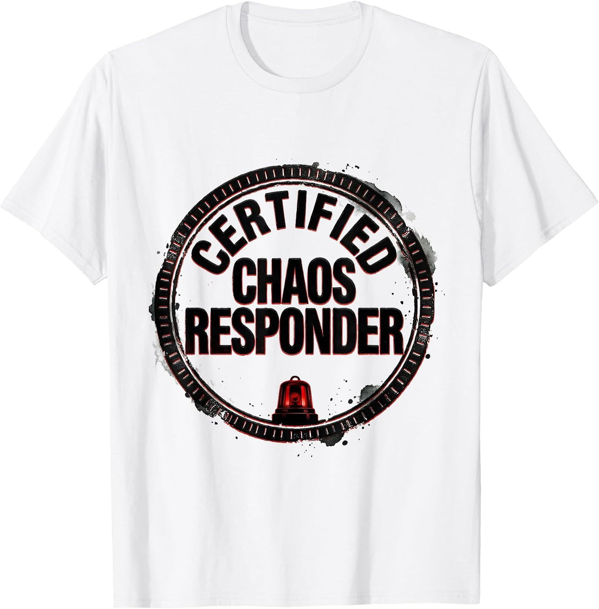 Men's Certified Chaos Responder Funny First Responder Police T-Shirt - White