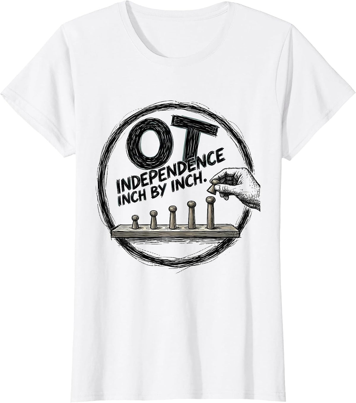 Women's OT Independence Inch by Inch Occupational Therapy Month T-Shirt - White