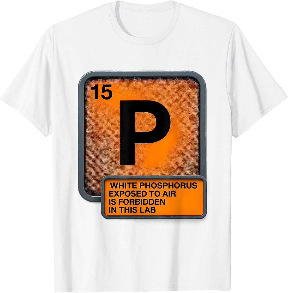 Men's White Phosphorus Exposed To Air Is Forbidden In This Lab T-Shirt - White