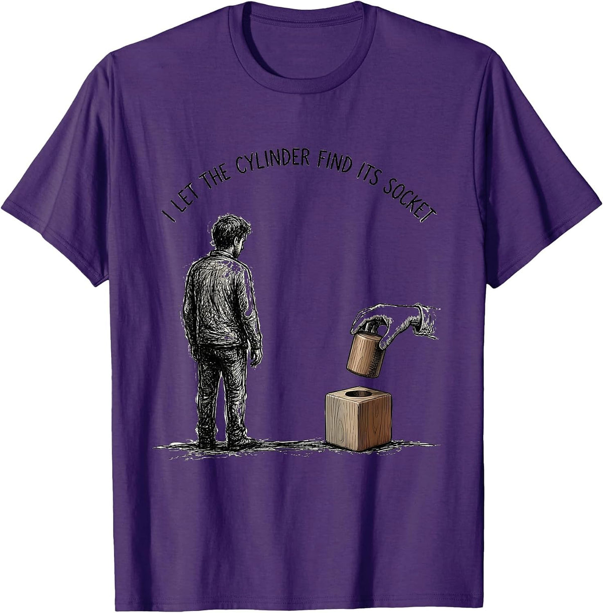 I Let The Cylinder Find Its Socket Montessori Teacher Method T-Shirt - Purple