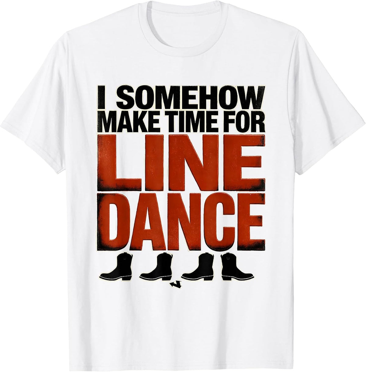 Men's I Somehow Make Time For Line Dance Funny Line Dancer Gift T-Shirt - White