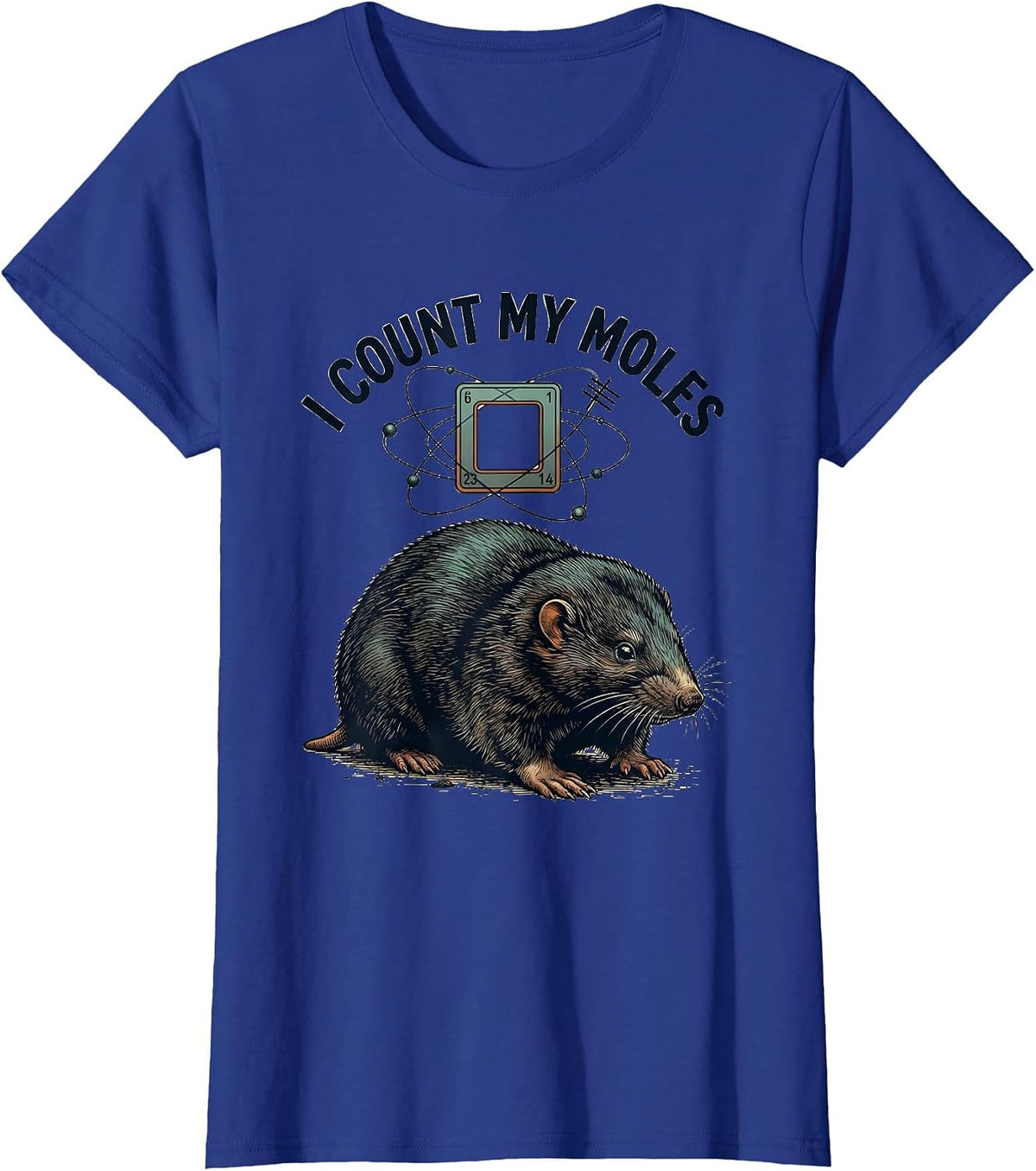 Women's I Count My Moles Funny Science Chemistry Nerd Humor Gift T-Shirt - Royal Blue
