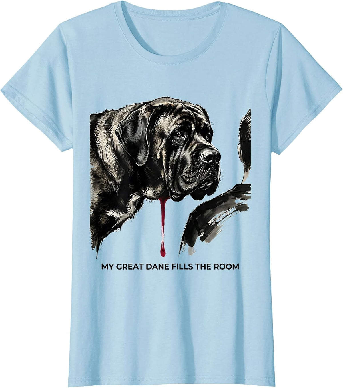 My Great Dane Fills The Room Funny Dog Mom Dog Dad Humor T-Shirt - Baby Blue