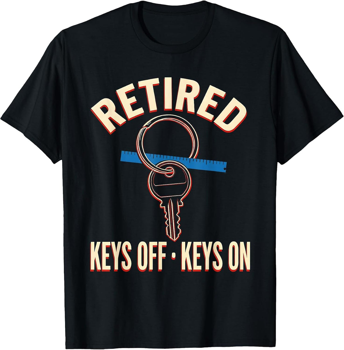 Men's Retired: Keys Off, Keys On Funny Police Officer Retirement T-Shirt - Black