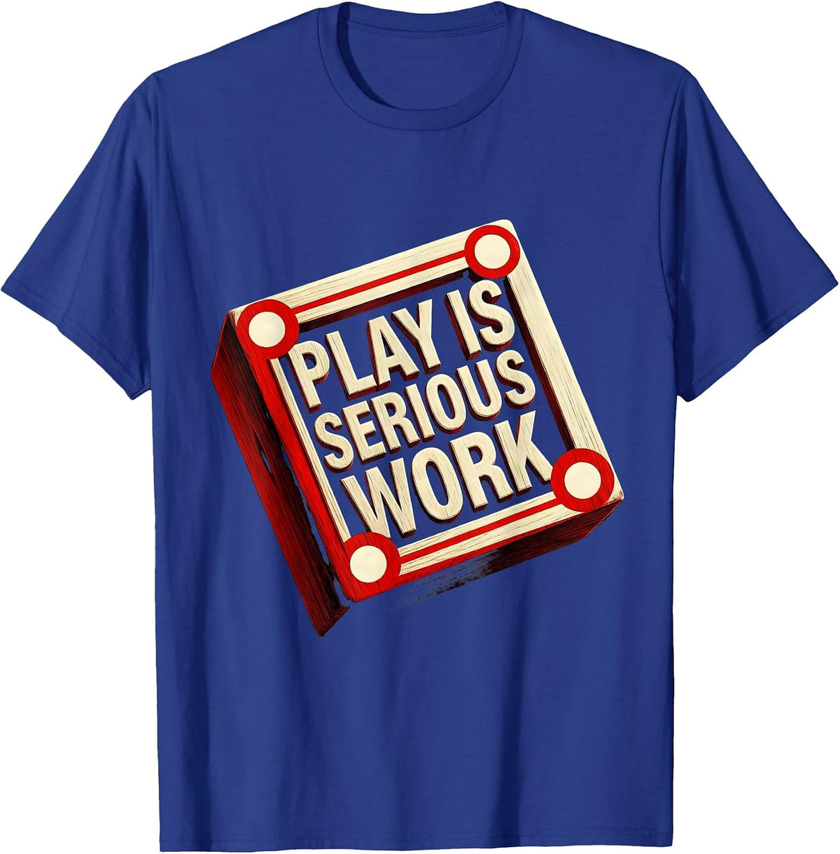 Play Is Serious Work Preschool Teacher Design T-Shirt - Royal Blue