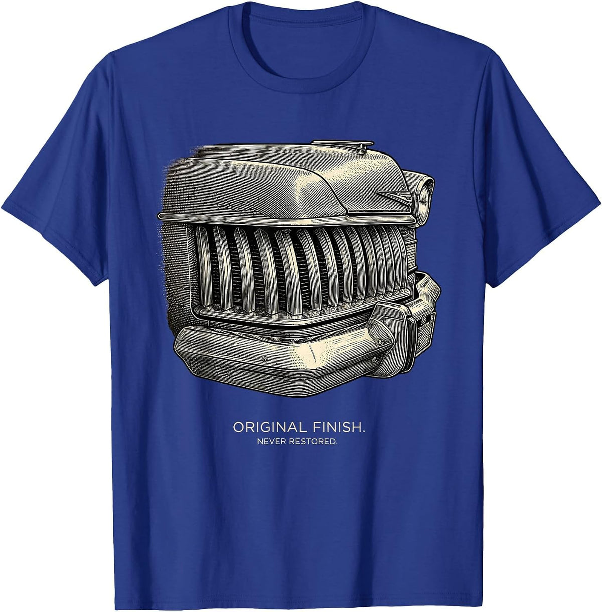Original Finish Never Restored Classic Car Guy Humor T-Shirt - Royal Blue