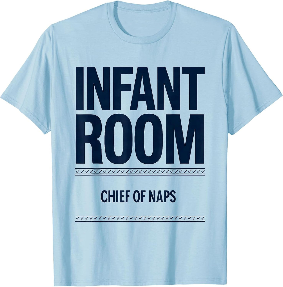 Men's Infant Room Chief Of Naps Funny Daycare Provider Infant T-Shirt - Baby Blue