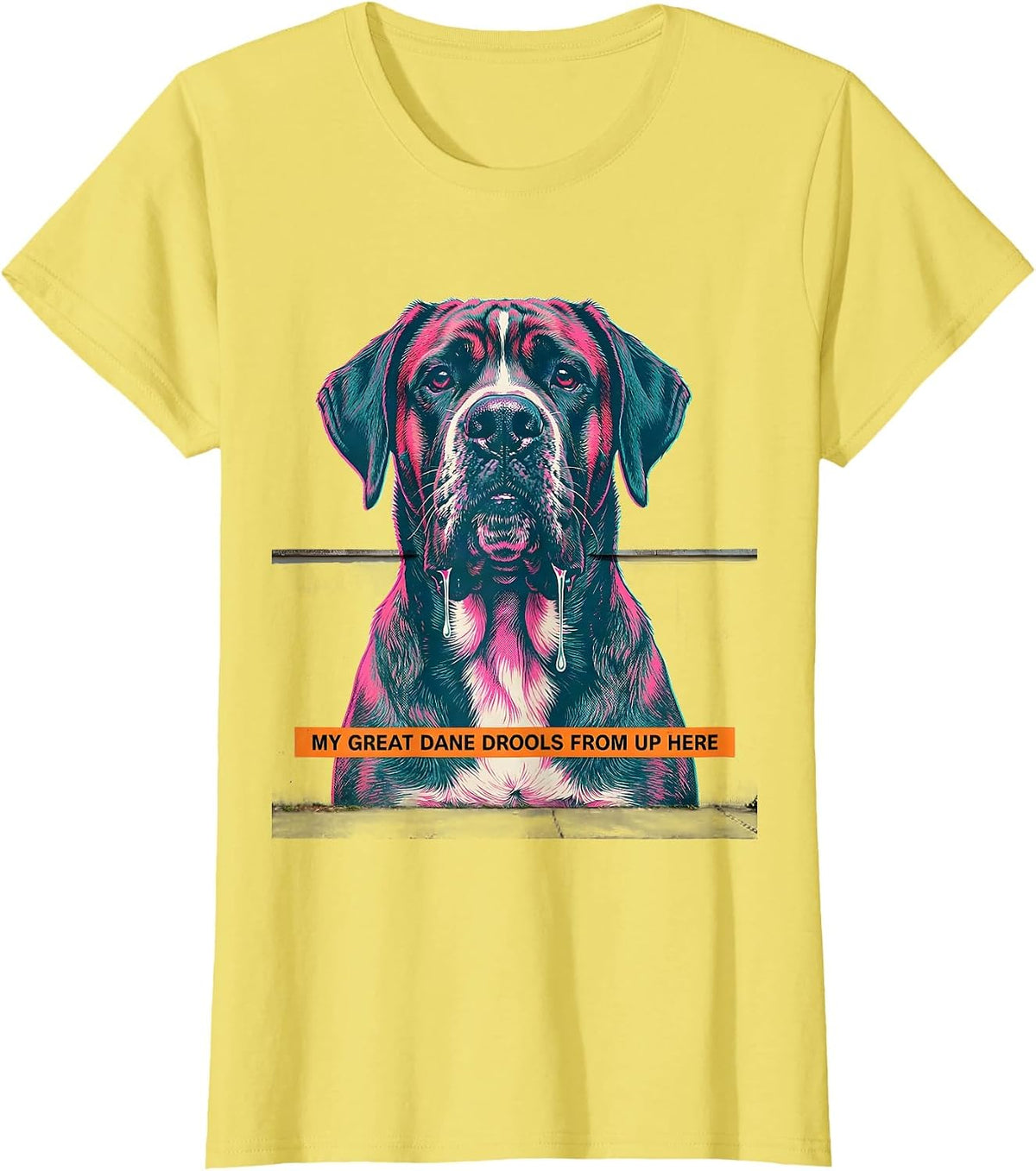 Women's My Great Dane Drools From Up Here Funny Great Dane Dog Mom T-Shirt - Lemon Yellow