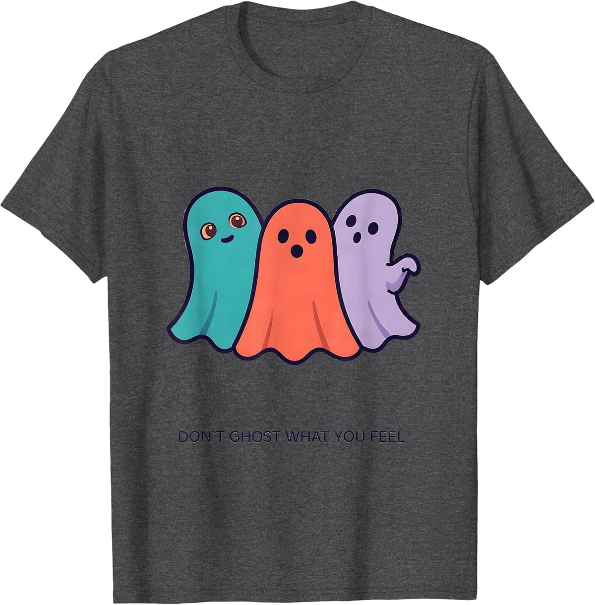 Don't Ghost What You Feel Funny Mental Health Halloween T-Shirt - Dark Heather Grey