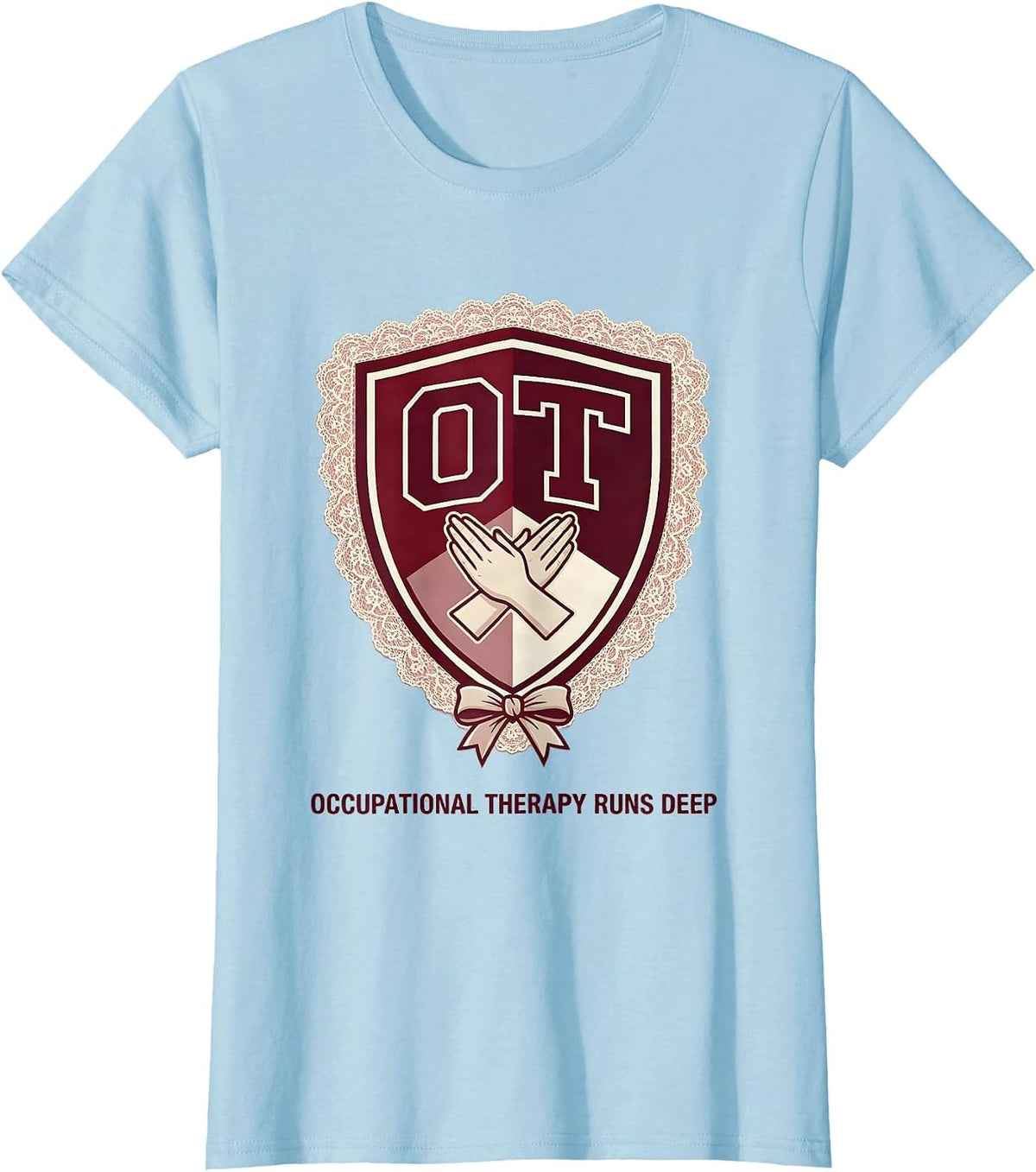 Women's Occupational Therapy Runs Deep OT Pride Design T-Shirt - Baby Blue