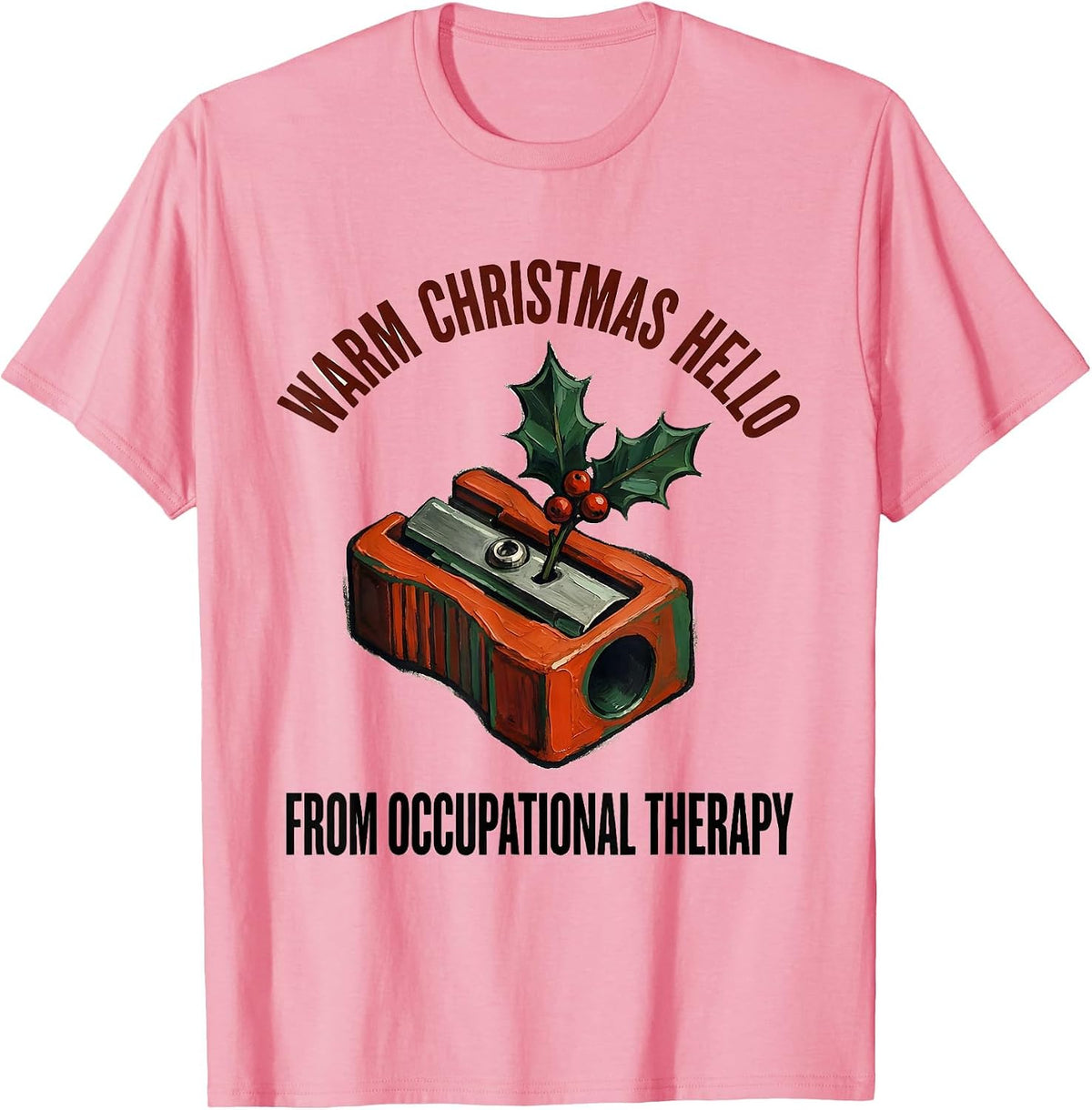 Men's Warm Christmas Hello From Occupational Therapy Funny T-Shirt - Pink