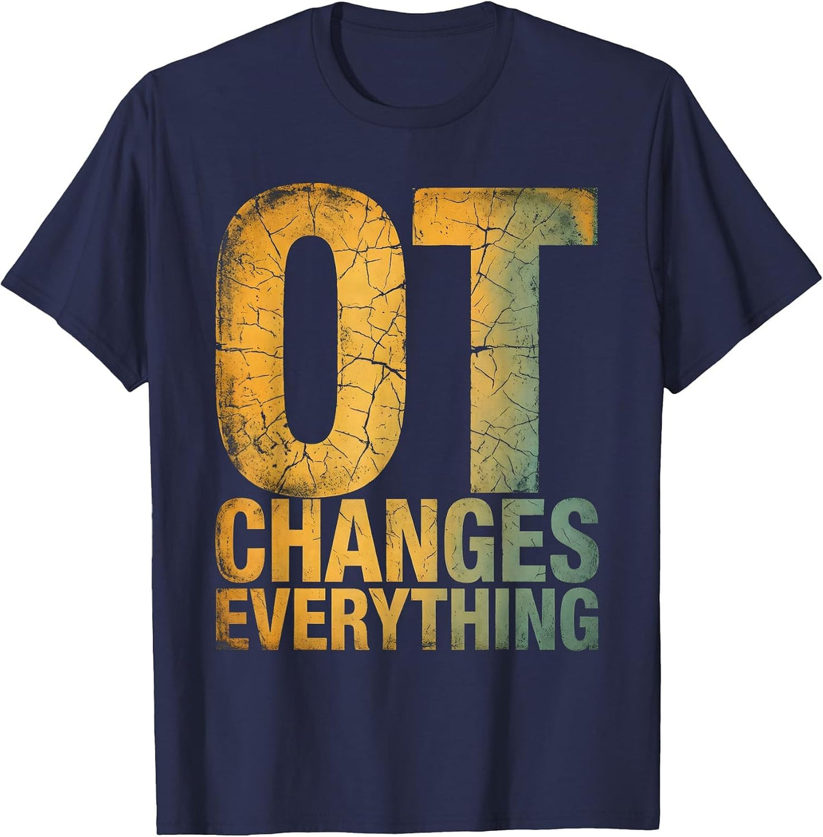 Men's OT Changes Everything Occupational Therapy Design T-Shirt - Navy Blue