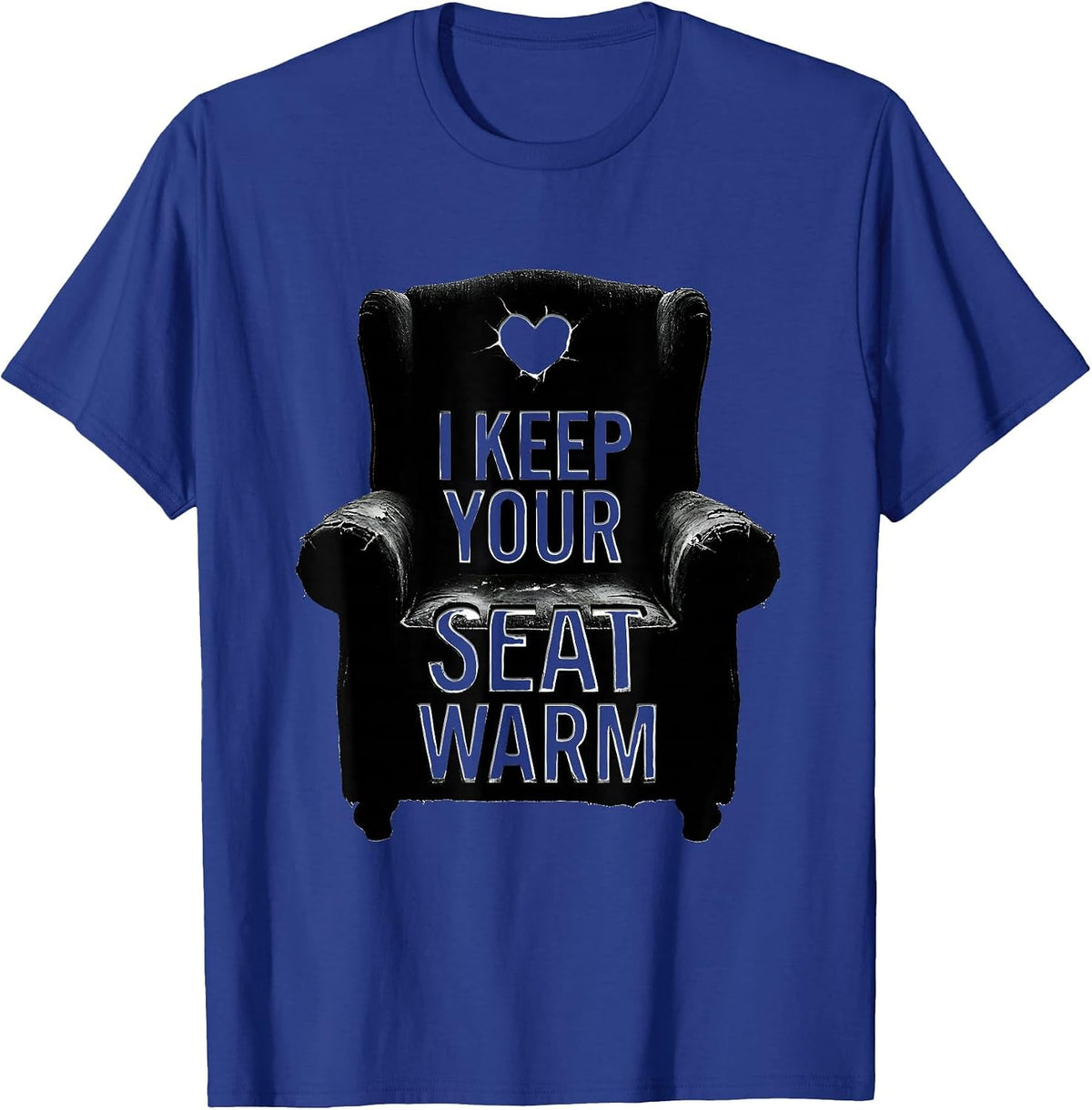 I Keep Your Seat Warm Funny Firefighter Wife Gift T-Shirt - Royal Blue