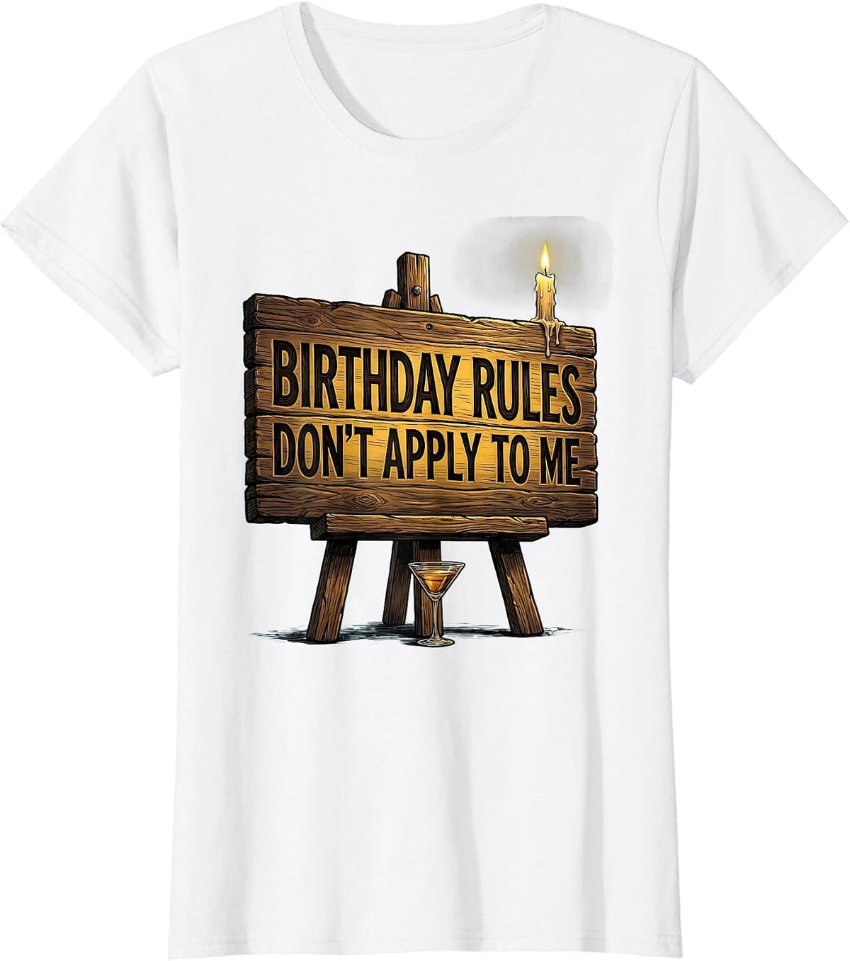 Birthday Rules Don't Apply To Me Funny 21st Birthday T-Shirt - White